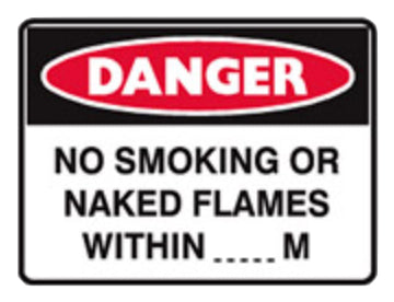 Danger Sign - No Smoking Or Naked Flames Within _ _ _ m - - H300mm x W450mm