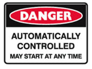Danger automatically controlled may start at any time poly sign 600x450mm