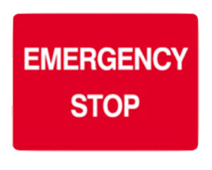Emergency stop sign H180mmxW250mm